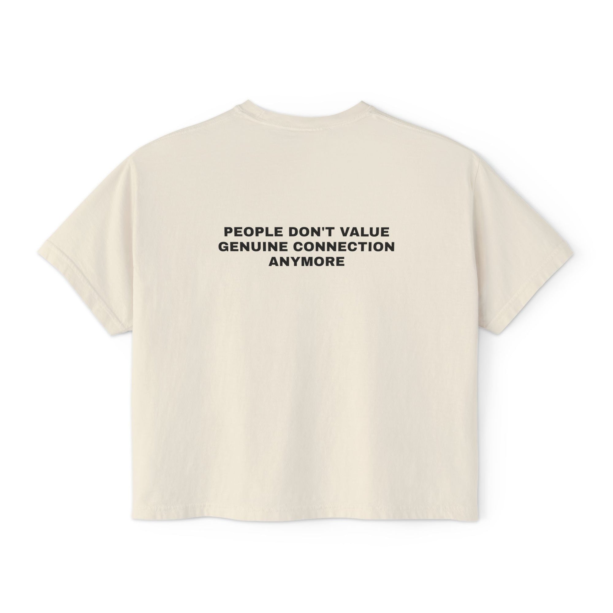 Women's Oversized Boxy T-Shirt - People Don't Value Genuine Connection Anymore