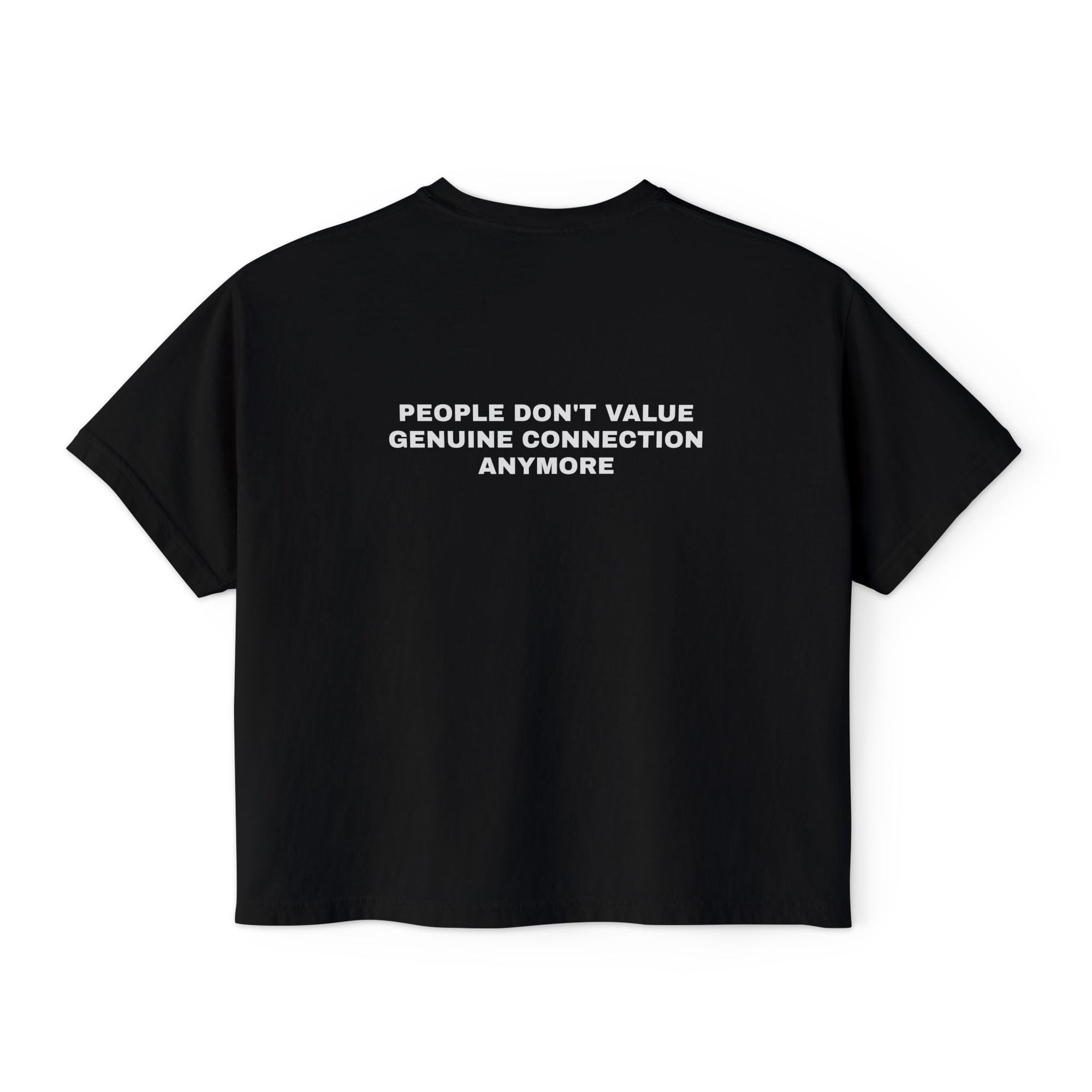 Women's Oversized Boxy T-Shirt - People Don't Value Genuine Connection Anymore